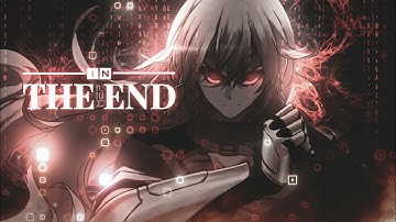 『AMV/MEP』In The End - (Tommee Profitt · Fleurie · Jung Youth)