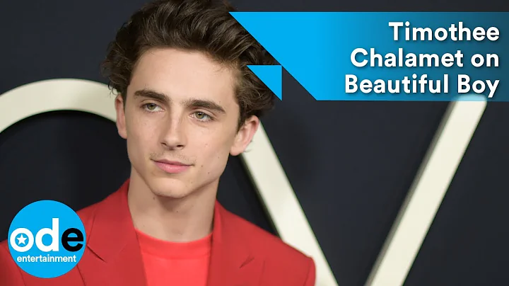 Timotheé Chalamet opens up about filming Beautiful Boy