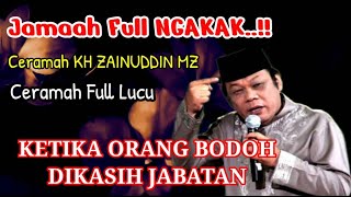Terbukti Nyata Di Tahun 2025 Ini Akibatnya Ketika Orang Bodoh Dikasih Jabatan  Kh Zainuddin Mz