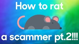 Ratting a scammer pt. 2 (All questions answered)