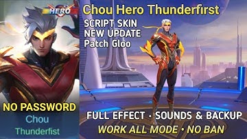 Script Skin Chou Hero (Thunderfirst) Full Effect | Full Lobby & Sounds - Patch Gloo | MLBB