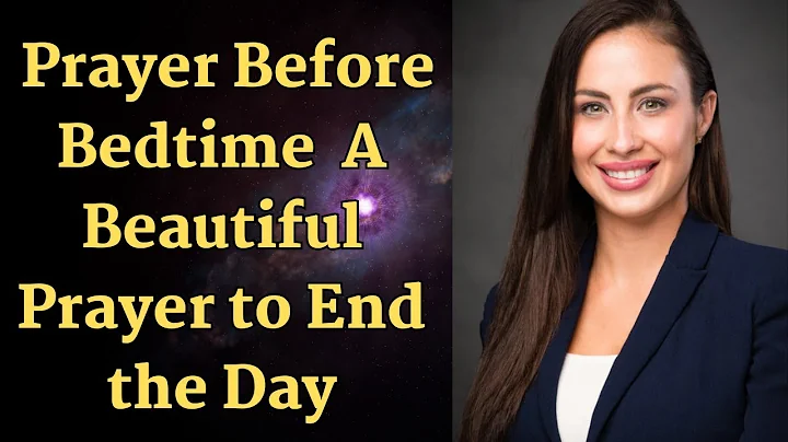 Prayer Before Bedtime - A Beautiful Prayer to End the Day - Daily Prayers