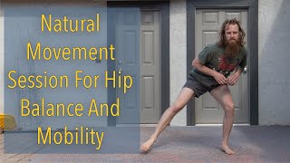 Beginner Natural Movement Session - Hip Balance And Mobility