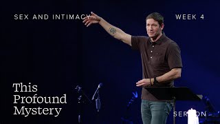 Sex and Intimacy – This Profound Mystery – Week 4 – Sermon – Matt Chandler – 4/28/24 screenshot 5