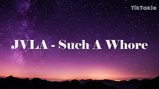 JVLA - Such A Whore (Lyrics) | she’s a whore i love it TikTok Song
