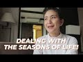 Dealing with the seasons of life!