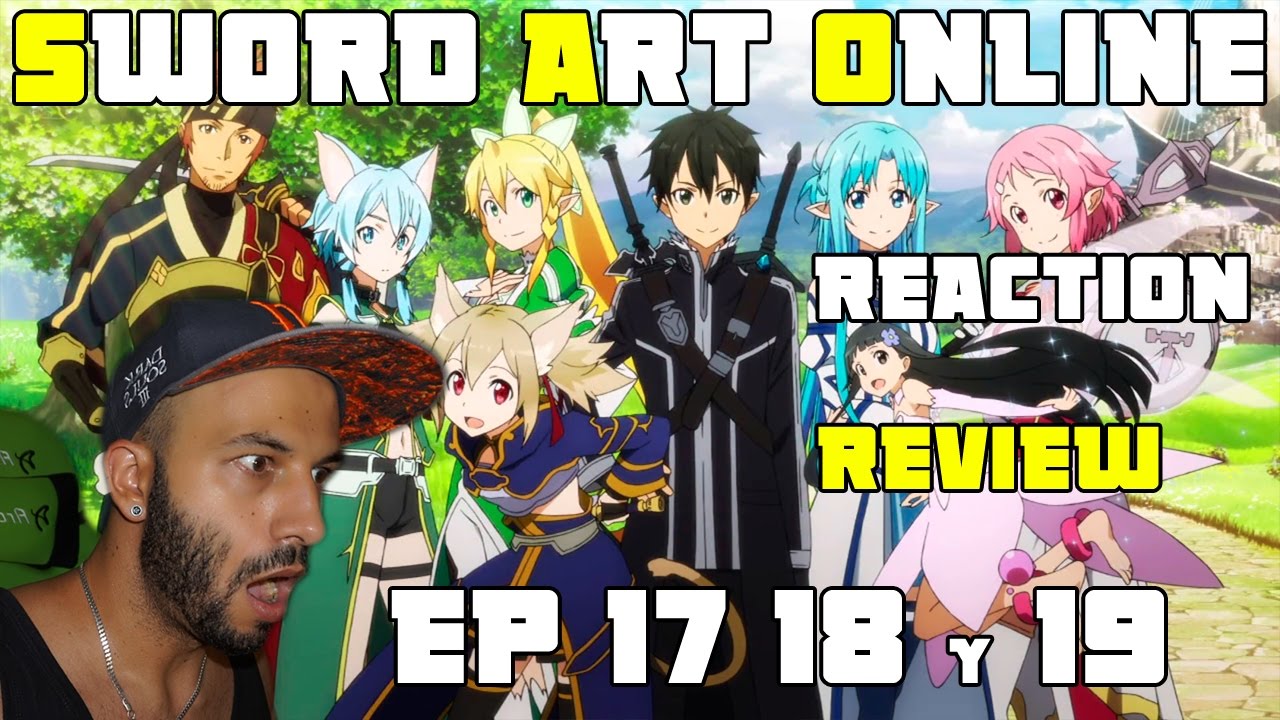 SWORD ART ONLINE Cap. 17 18 y 19 Video Reacción y Review