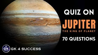 | QUIZ ON JUPITER | Astronomy & Space | 70 Questions |JUPITER PLANET |Solar System| #gk4success #GK