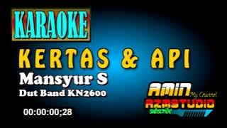 KERTAS DAN API || Karaoke || Mansyur S