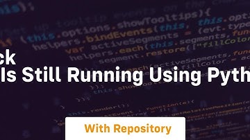 How to check if a process is still running using Python on Linux