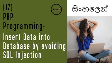 PHP Programming 17 - Insert Data into Database by Avoiding SQL Injection - Sinhala