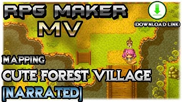 RPG Maker MV Mapping: Cute Forest Village [NARRATED]