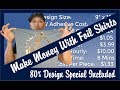 "GIVEAWAY" Making a Foil Shirt from Start to Finish and How to Make Money for your Business