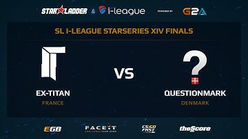 ex-Titan vs. QuestionMark - Map 2 - Train - Part 2 - (SL i-League StarSeries XIV LAN FINALS)