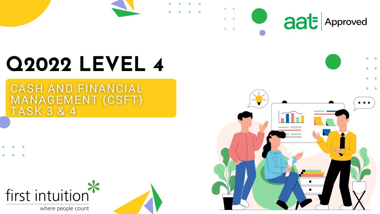 AAT Q2022 Level 4 Cash And Financial Management CSFT Task 3 4 aat-q2022-level-4-cash-and-financial-management-csft-task-3-4
