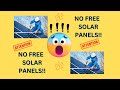 There are NO free Solar Panel, don&#39;t be tricked by deceitful Ads!!