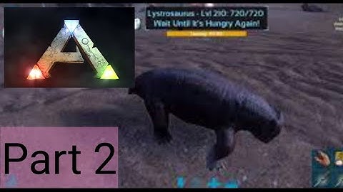 Ark: Survival Evolved Mobile|| Taming Lystrosaurus- Gameplay part 2(ios,Android)