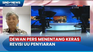 Dewan Pers Menentang Keras Revisi UU Penyiaran - Sindo Prime 14/05