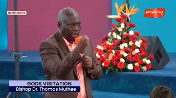 God's Visitation || Bishop Dr. Thomas Muthee