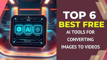 6 The Best Free AI Tools for Converting Images to Videos