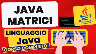Matrici | Corso Java Pratico