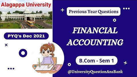 B Com 1st Year 2021 || Financial Accounting || Question Paper || Alagappa University || Dec 2021