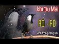 KHƯỚU MÁI RO RO + RÒ RÒ  NHẠY BÉN KÍCH THÍCH KHƯỚU TRỐNG HÓT