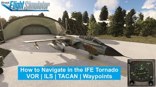 How do I navigate in the Tornado? Tutorial in the IFE Tornado | VOR | TACAN | ILS | Waypoints