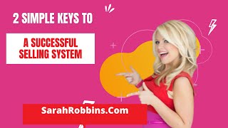 2 Keys To a Simple Sales System