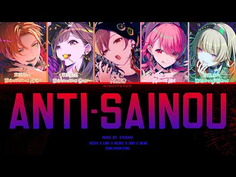 [FULL VER] ANTI-SAINOU (アンチサイノウ) || 桃井愛莉 × 東雲彰人 × 草薙寧々 × 東雲絵名 × MEIKO || kan/rom/eng lyrics