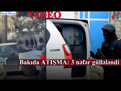 Bakıda ATIŞMA: 3 nəfər güllələndi - Hadisə yerindən görüntülər