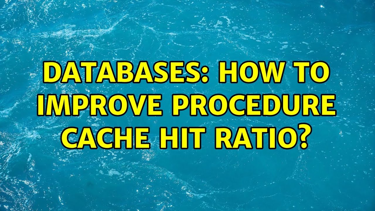 Sql Server Procedure Cache Hit Ratio
