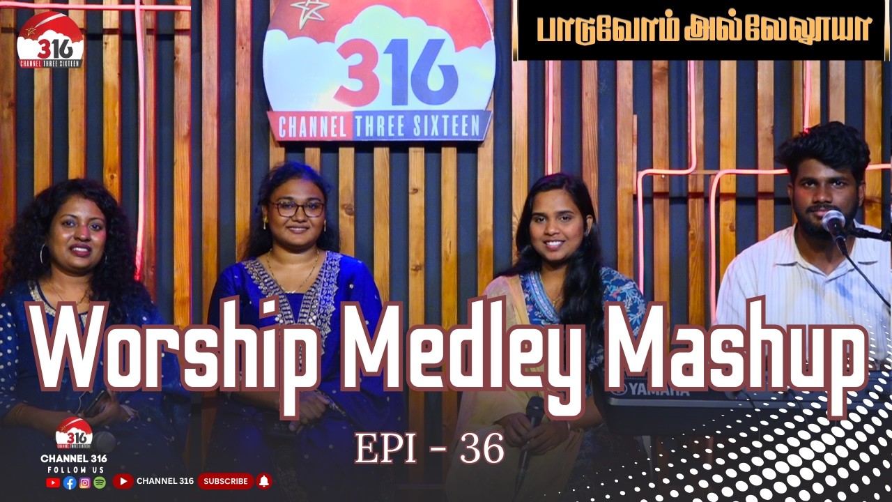 🔴 பாடுவோம் அல்லேலூயா | EPI - 36| Worship Medley Mashup | Tamil Christian Songs