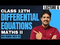 DIFFERENTIAL EQUATIONS | LECTURE 6 | CLASS 12TH | SARVAT SIR | HSC BOARD #maths #lecture #live #yt