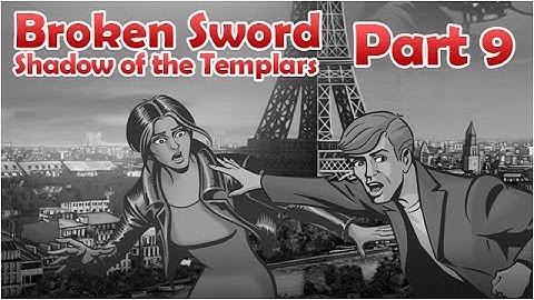 Broken Sword Gameplay Part 9 | Shadow of the Templar