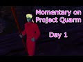 Quarm Day 1 - Momentary on Project Quarm