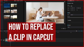 How to Replace a Clip or Video - CapCut PC DESKTOP for YouTube | Tutorial for Beginners | LESSON 4