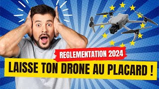 Nouvelle Réglementation drone 2024: Elle ne va pas plaire à tout le monde !