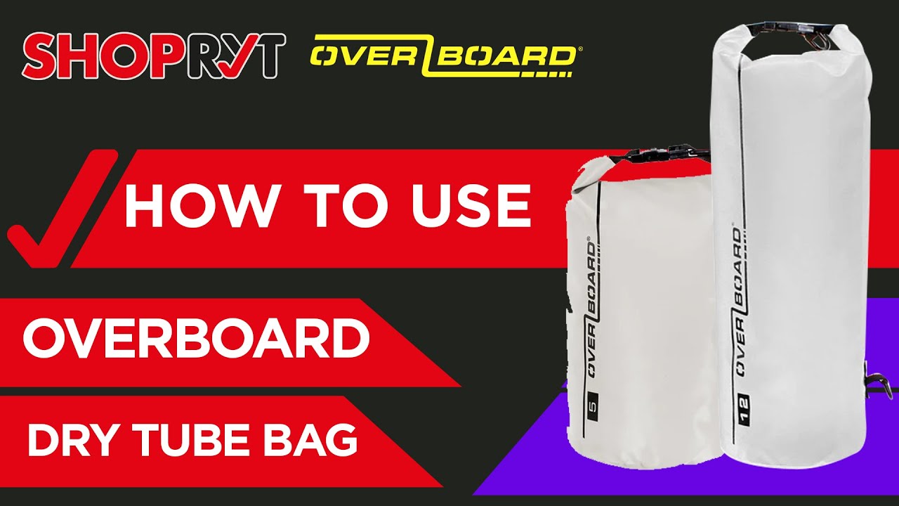 HOW TO USE OVERBOARD DRY TUBE BAG || WATERPROOF BAG