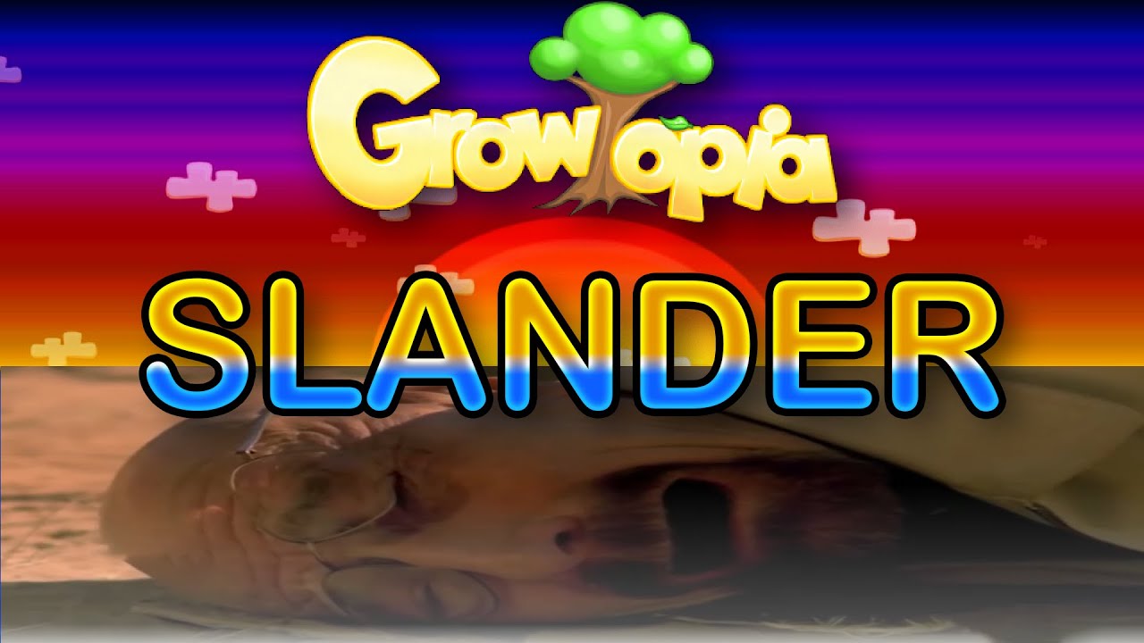 GROWTOPIA SLANDER?!?!?