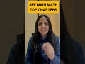 JEE MAIN MATH : 12 Chapters = 21 Ques? 😱😱