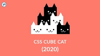 CSS CUBE CAT (2020) | CSS CUBE