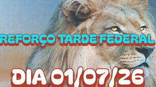 REFORÇO TARDE E FEDERAL DIA 01/07/26 (SORTE A TODOS)@canaldomarcao1969 