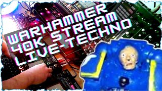 Warhammer 40k Techno Music LIVE - Neckbeards only [UK]