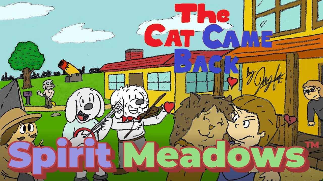 The Cat Came Back SPIRIT MEADOWS YouTube