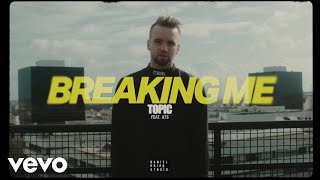 Watch Topic Breaking Me video