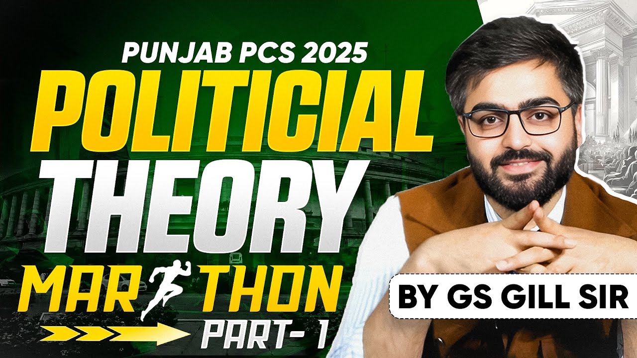 Political Theory Marathon | Part 1 | Punjab PCS 2025 | By GS Gill Sir
