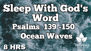 9 Hours Of Peaceful Sleep With Calming Ocean Waves And Psalm 139-150