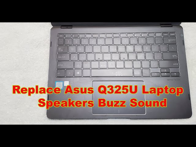 How to replace Asus Q325U Laptop Speakers Buzz Sound     Jun 18, 2021 class=