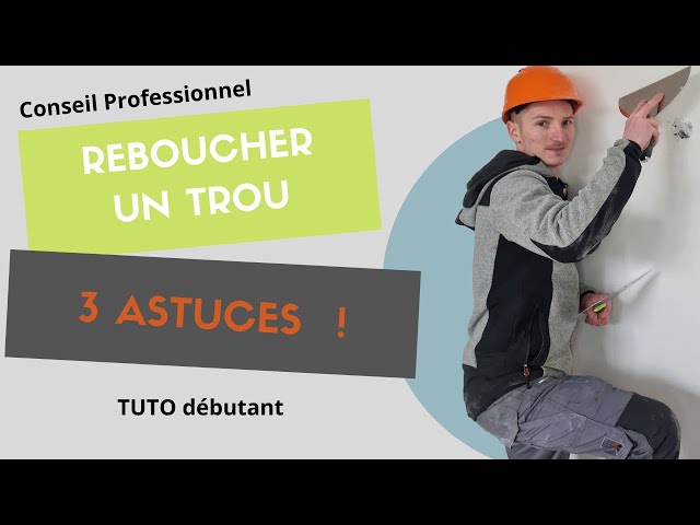 Reboucher un trou dans un mur : suivez le guide ! - Mode travaux